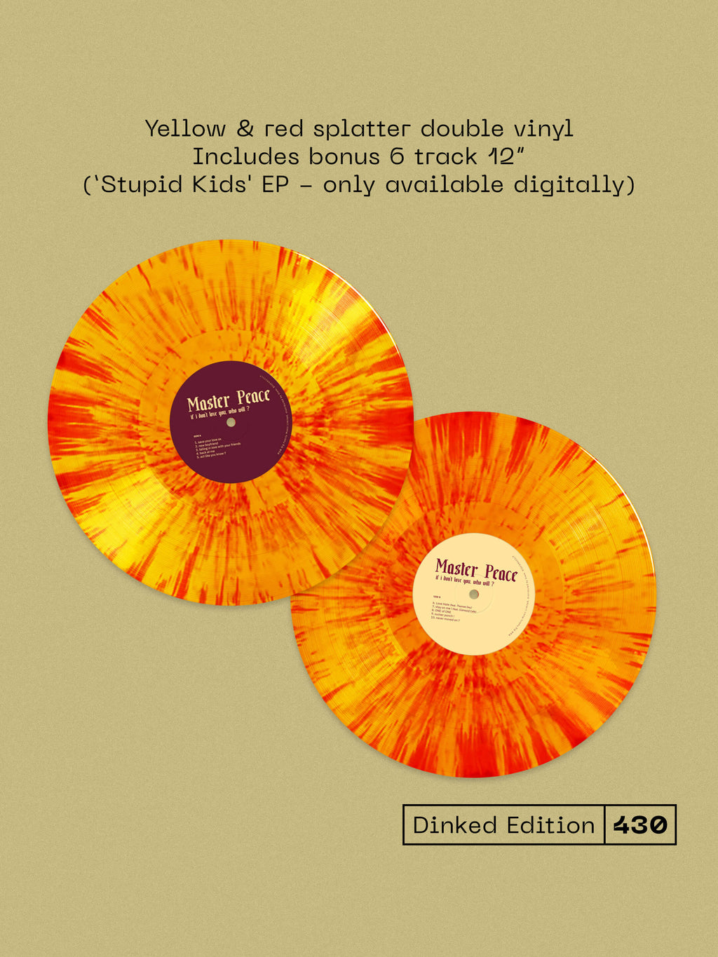 MASTER PEACE - if i don't love you, who will ? - DINKED EDITION 430 - YELLOW & RED SPLATTER DOUBLE VINYL 2LP - LIMITED PRESSING OF300 COPIES!