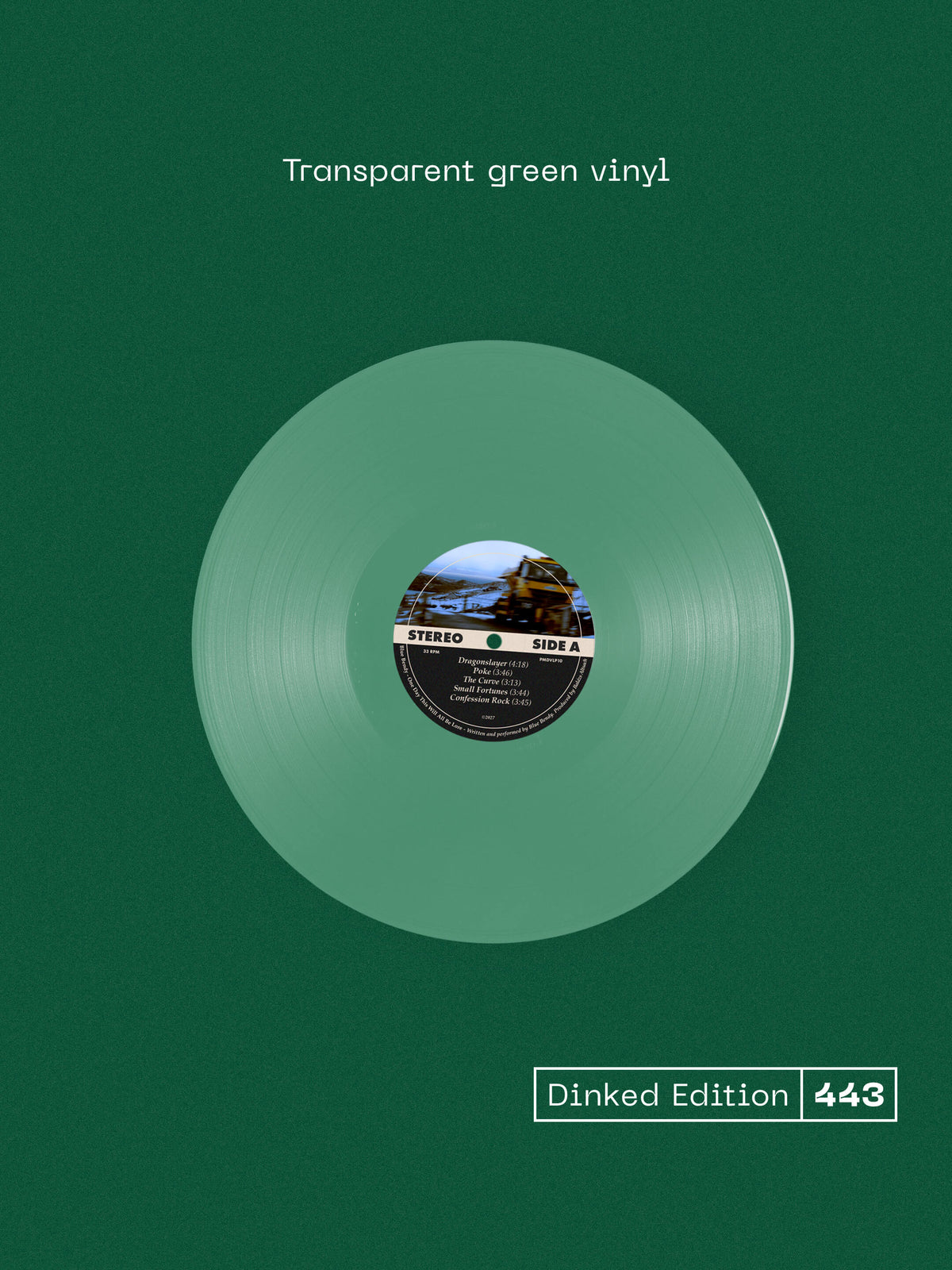 BLUE BENDY - ONE DAY THIS WILL ALL BE LORE - DINKED EDITION 443 - TRANSPARENT GREEN VINYL LP + HAND SCRIBBLED LYRIC SHEET - LIMITED TO 300 COPIES! PRE ORDER OUT 29TH JAN 2027