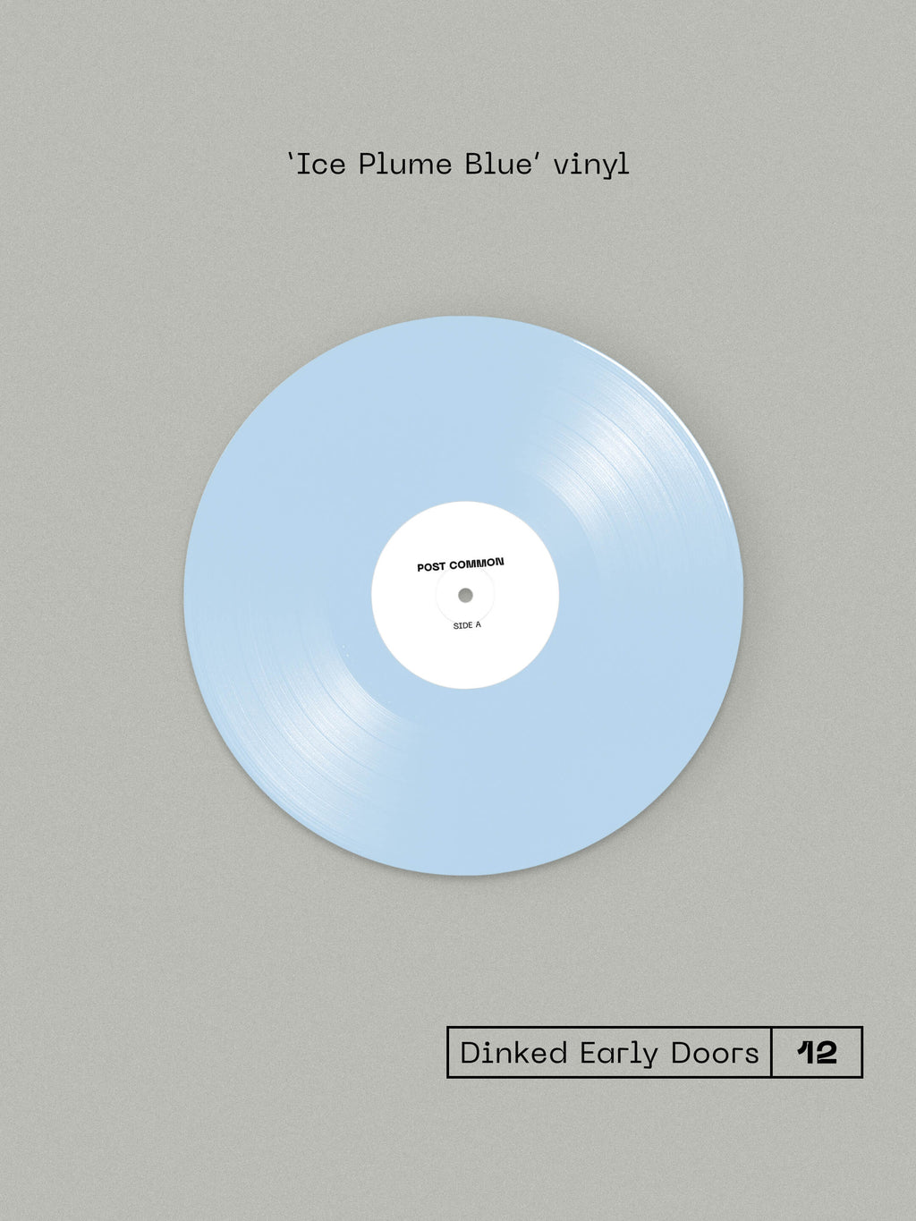 POST COMMON - POST COMMON - DINKED EARLY DOORS EDITION 12 - ICE PLUME BLUE VINYL LP + ART CARDS & SIGNED NUMBERED INSERT