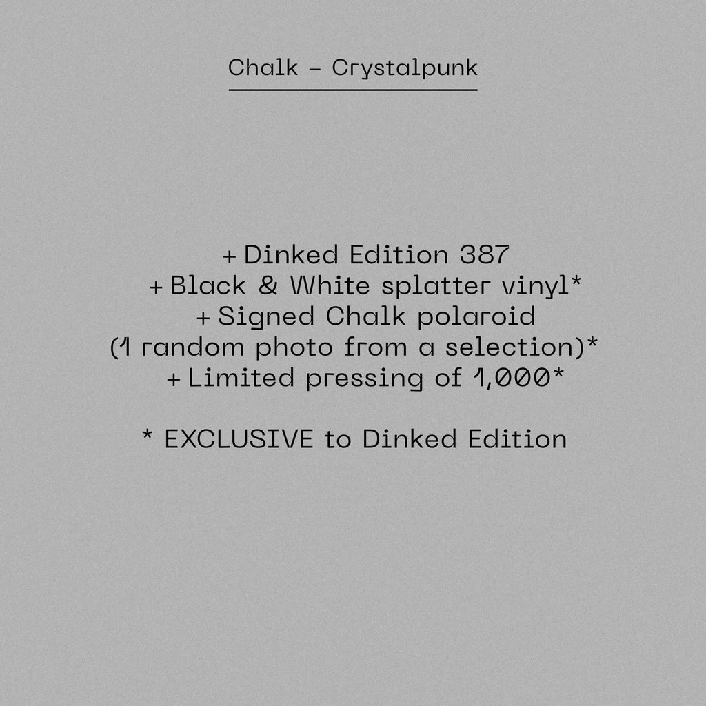 CHALK - CRYSTALPUNK - DINKED EDITION BLACK & WHITE SPLATTER VINYL LP