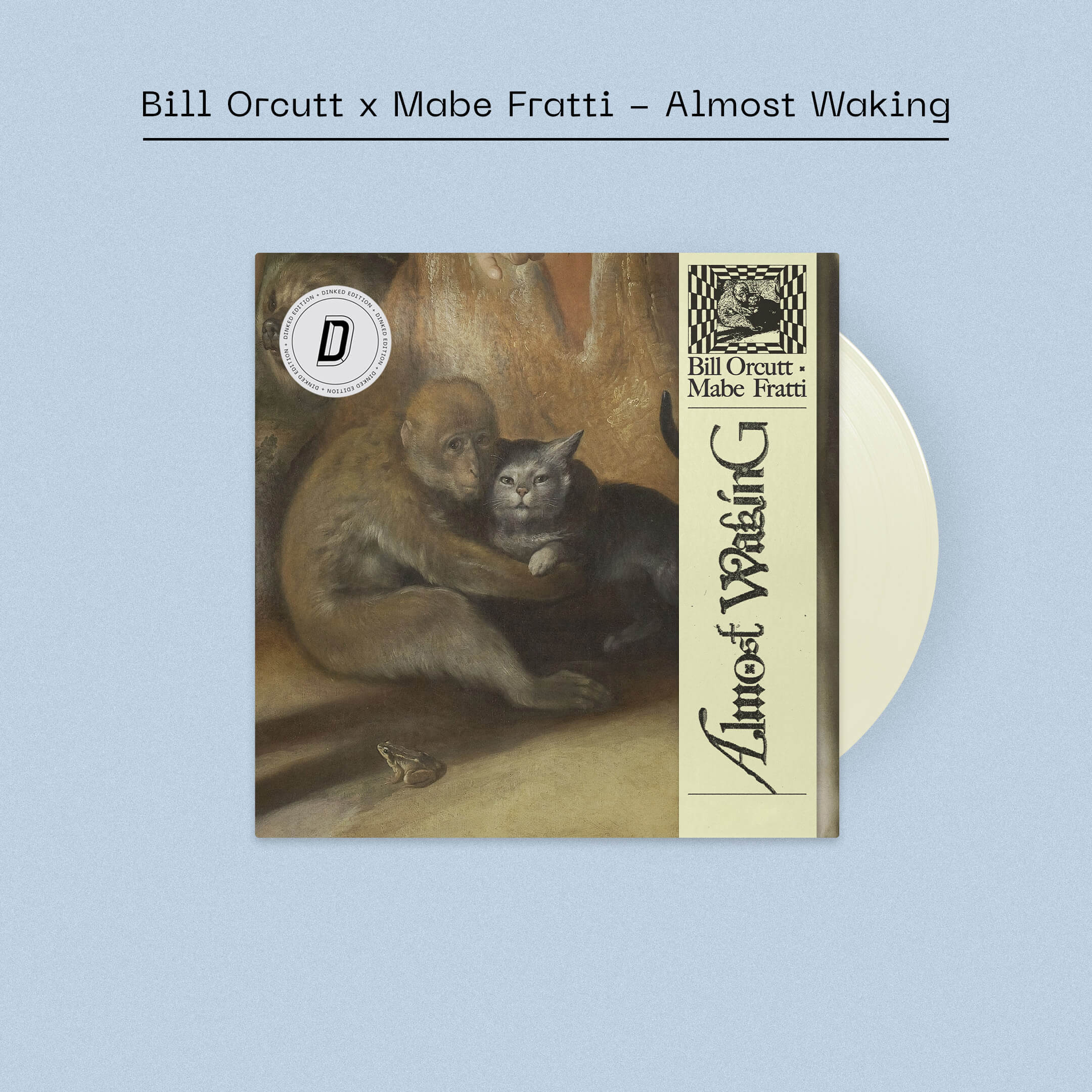 BILL ORCUTT & MABE FRATTI - ALMOST WAKING - DINKED EDITION 400 - 180g CREAM VINYL LP