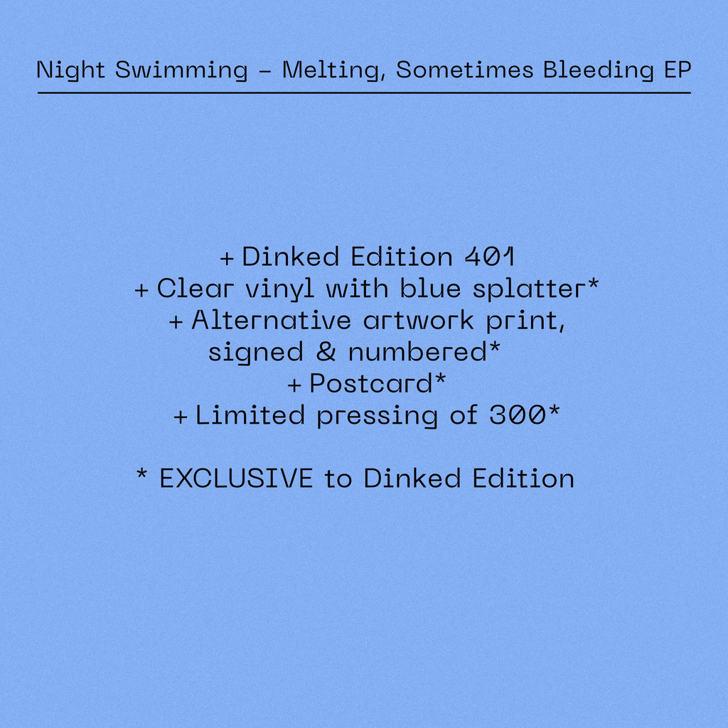 NIGHT SWIMMING - MELTING, SOMETIMES BLEEDING - DINKED EDITION 401 CLEAR VINYL WITH BLUE SPLATTER EP