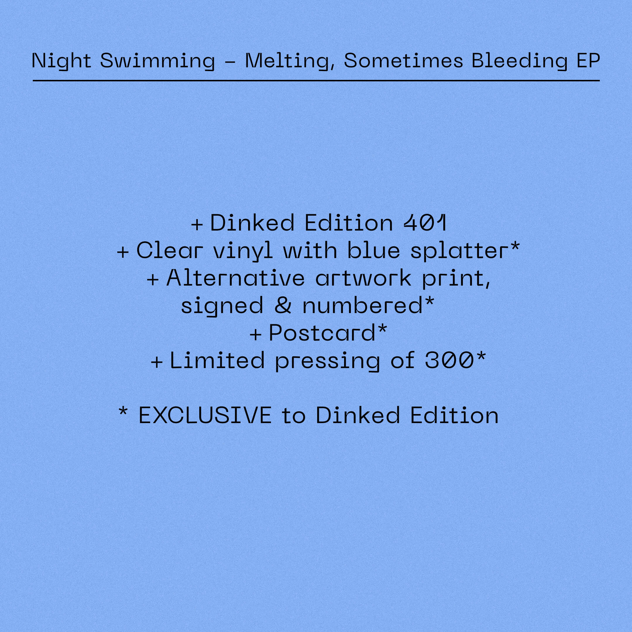 NIGHT SWIMMING - MELTING, SOMETIMES BLEEDING - DINKED EDITION 401 CLEAR VINYL WITH BLUE SPLATTER EP