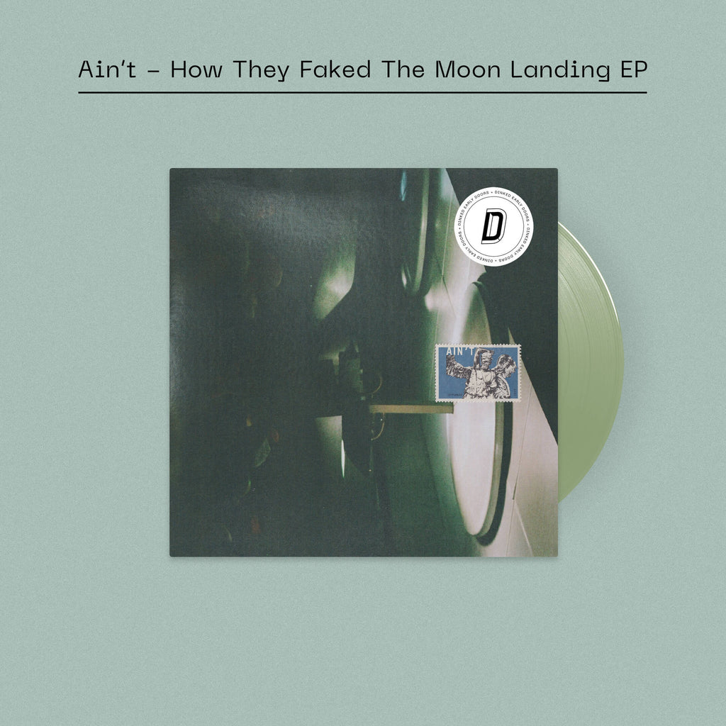 AIN’T - HOW THEY FAKED THE MOON LANDING EP - DINKED EARLY DOORS EDITION NO.9 - DUCK EGG GREEN VINYL
