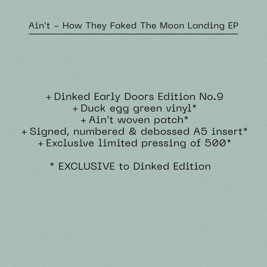 AIN’T - HOW THEY FAKED THE MOON LANDING EP - DINKED EARLY DOORS EDITION NO.9 - DUCK EGG GREEN VINYL