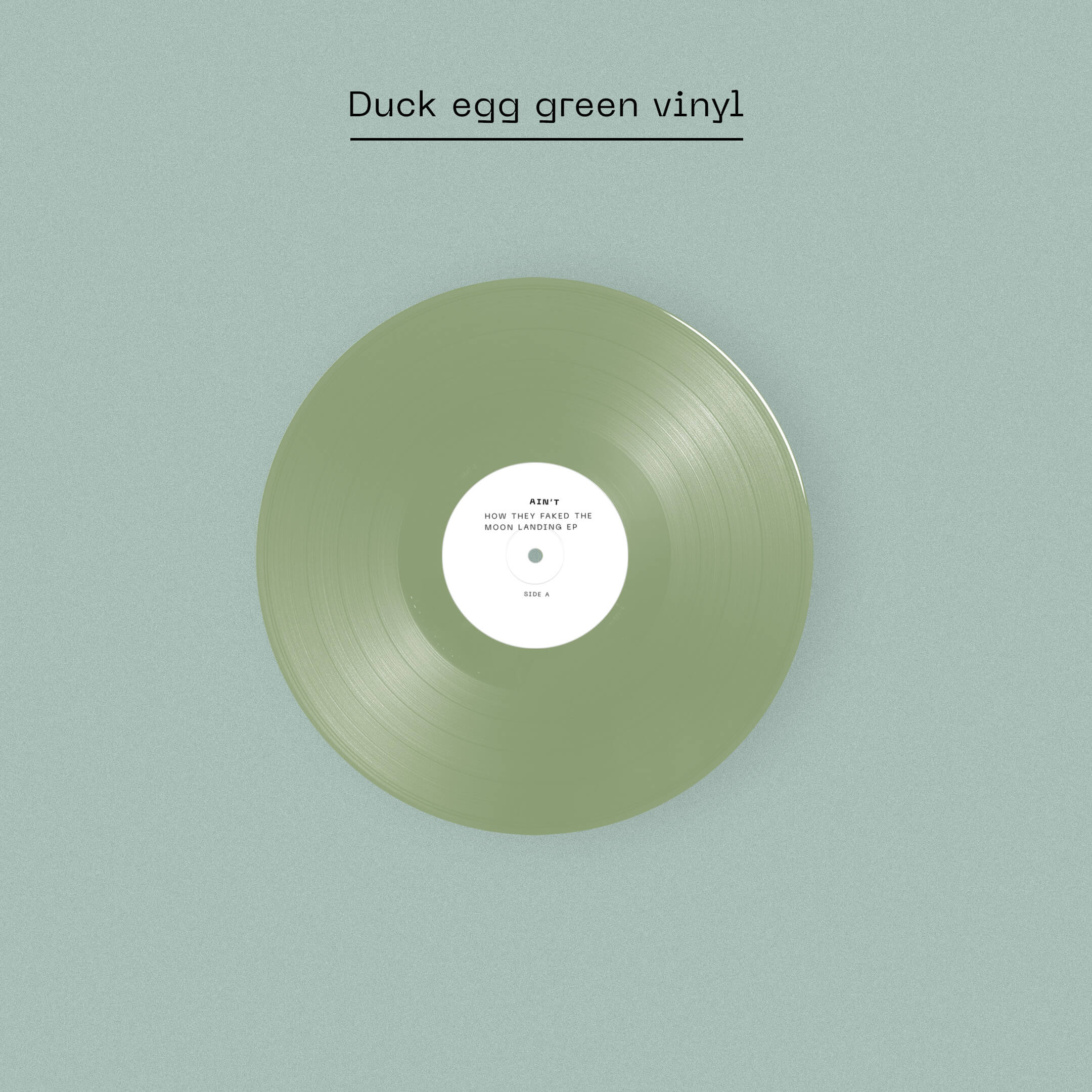 AIN’T - HOW THEY FAKED THE MOON LANDING EP - DINKED EARLY DOORS EDITION NO.9 - DUCK EGG GREEN VINYL