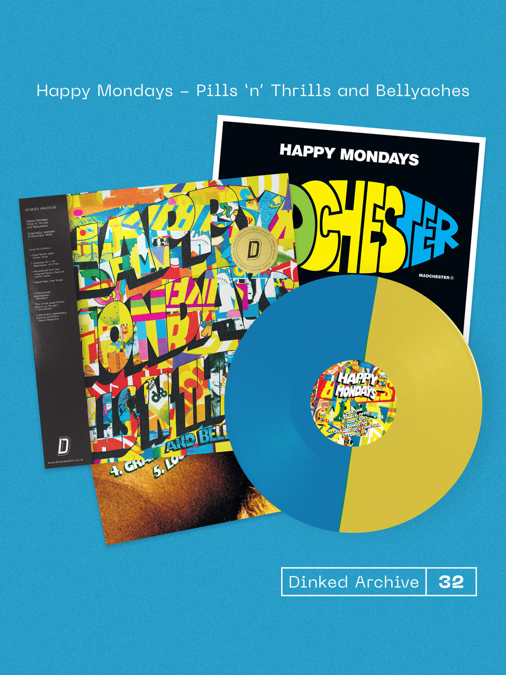 HAPPY MONDAYS - PILLS ‘N’ THRILLS & BELLYACHES - DINKED ARCHIVE EDITION 32 - YELLOW & BLUE VINYL PILL SPLIT COLOUR VINYL LP + PRINT