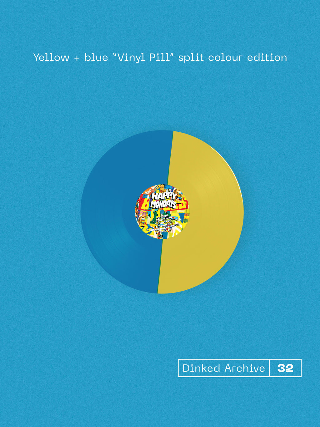 HAPPY MONDAYS - PILLS ‘N’ THRILLS & BELLYACHES - DINKED ARCHIVE EDITION 32 - YELLOW & BLUE VINYL PILL SPLIT COLOUR VINYL LP + PRINT