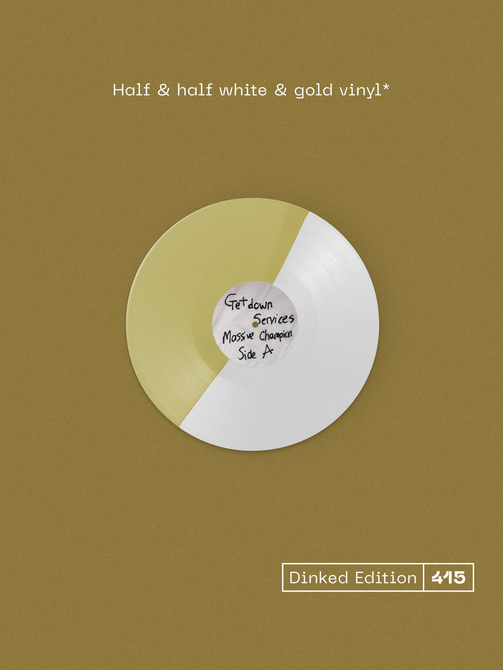 GETDOWN SERVICES - MASSIVE CHAMPION - DINKED EDITION 415 - WHITE & GOLD VINYL LP + STICKERS & PRINTED INSERT