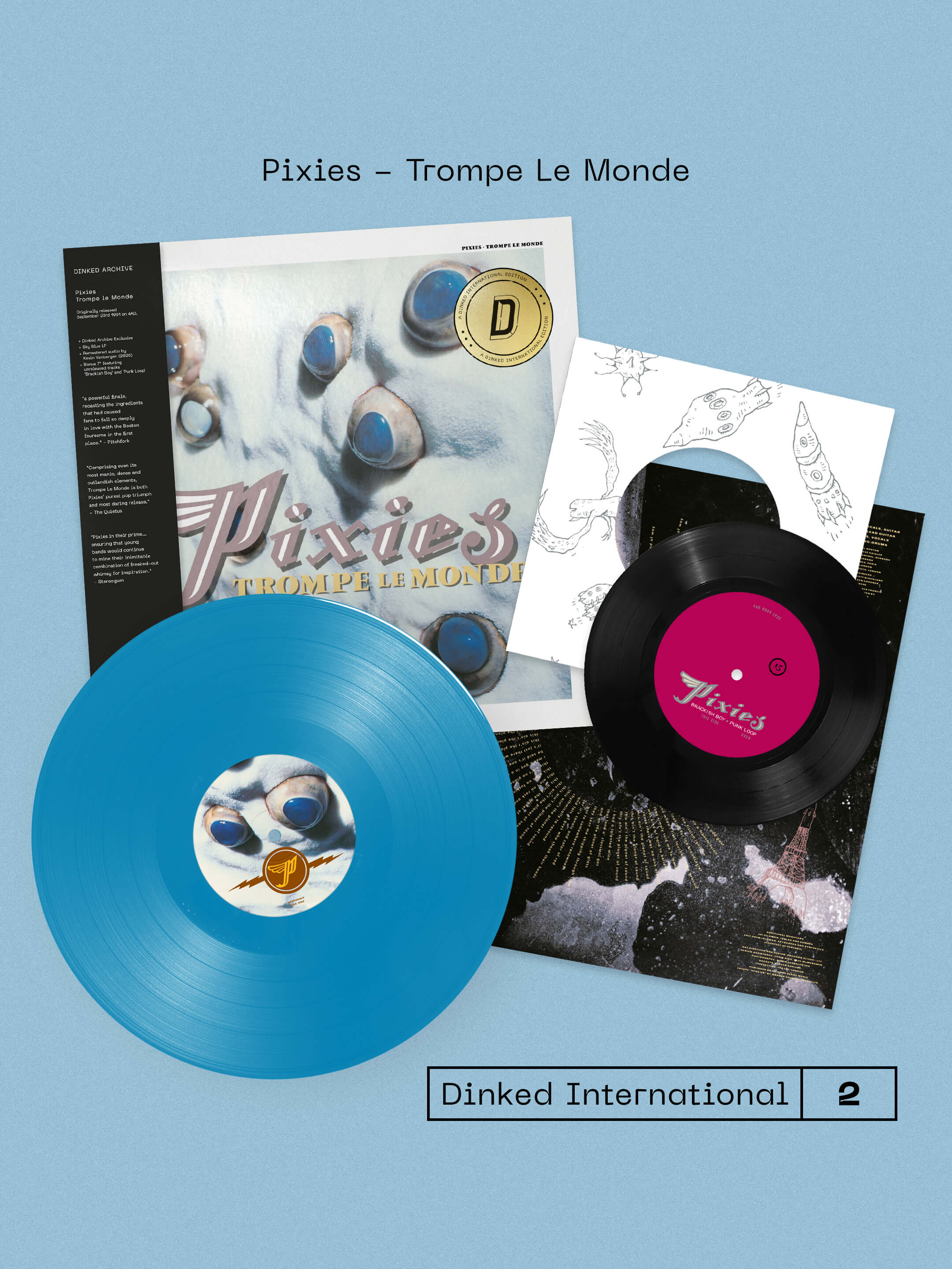 PIXIES - TROMPE LE MONDE - DINKED INTERNATIONAL EDITION NUMBER 2 - SKY BLUE VINYL LP + BONUS 7” - LIMITED TO 2,200 WORLDWIDE!
