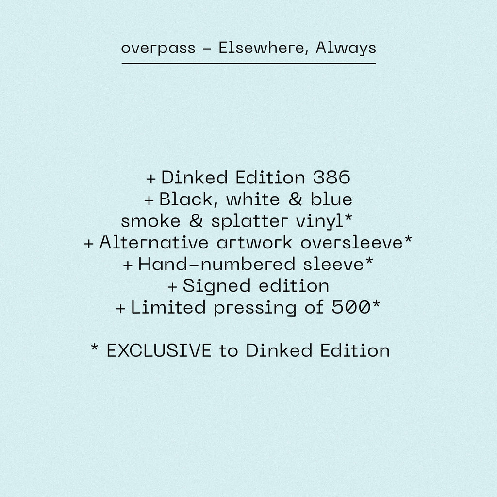 OVERPASS - ELSEWHERE, ALWAYS - DINKED EDITION 386 - SPLATTER VINYL LP - HAND NUMBERED & SIGNED