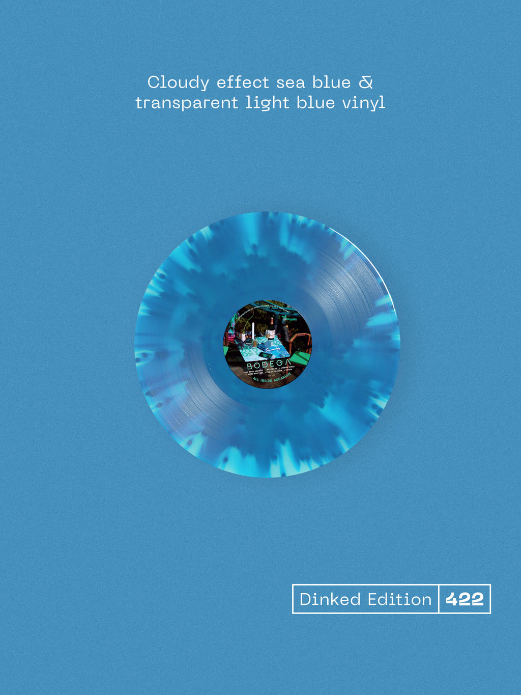 BODEGA - ALL INSIDE AQUARIUM- DINKED EDITION 422 - CLOUDY EFFECT SEA BLUE & TRANSPARENT LIGHT BLUE VINYL LP + BONUS CLEAR 7”