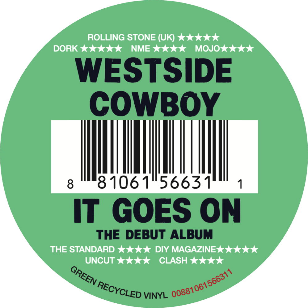WESTSIDE COWBOY - IT GOES ON - LIMITED EDITION INDIES EXCLUSIVE GREEN VINYL LP - PRE ORDER 20TH NOVEMBER 2026